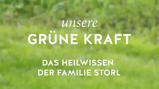 Unsere Grüne Kraft - Das Heilwissen der Familie Storl