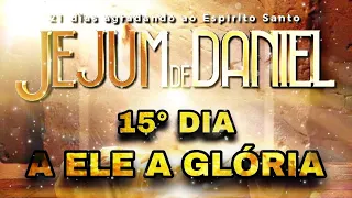 A ELE A GLÓRIA - 15º DIA JEJUM DE DANIEL | ANDRÉ BARROSO (COVER)