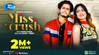 Miss Crush | মিস ক্রাশ | Prottoy Heron | Alongkar Chowdhury | New Bangla Natok 2022 | Rtv Drama