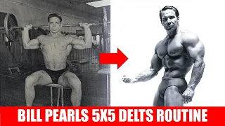 BILL PEARL'S CHAMPIONSHIP DELTS ROUTINE! HOW HE USED THE 5X5 TO BUILD MASSIVE SHOULDERS