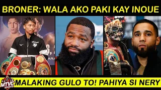 Broner: Wala Ako Paki kay INOUE 'Mahina sa Tatlo | Gulo To kay Casimero at Nery