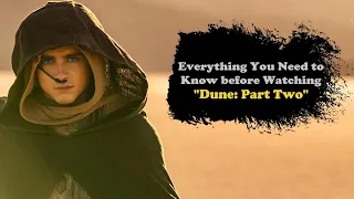 Everything You Need to Know before Watching "Dune: Part Two"