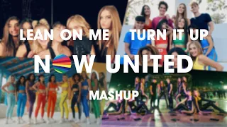 Now United - Turn It Up × Lean On Me (Mashup Video)