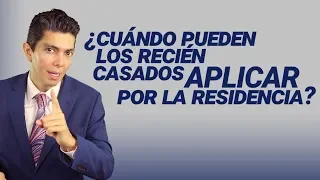 ¿Cuándo pueden los recién casados aplicar por la residencia?