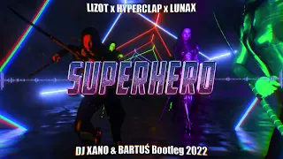 LIZOT x Hyperclap x LUNAX - Superhero (XANOWSKI & BARTUS Bootleg)