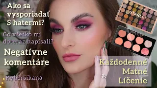 MATNÉ LÍČENIE NA KAŽDÝ DEŇ 💜 Kecacie líčenie: hateri, kyberšikana, negatívne komentáre, nenávisť...