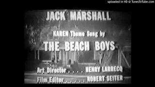 The Beach Boys - Karen (Theme Song)