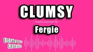 Fergie - Clumsy (Karaoke Version)