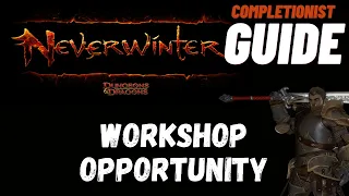 Workshop Opportunity Neverwinter completionist guide