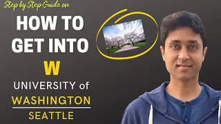 UNIVERSITY OF WASHINGTON, SEATTLE - COMPLETE GUIDE HOW TO GET IN | College Admissions, College vlog