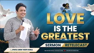 LOVE IS THE GREATEST || Old Sermon Re-telecast || Ankur Narula Ministries