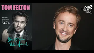 Tom Felton | Beyond the Wand: The Magic and Mayhem of Growing Up a Wizard