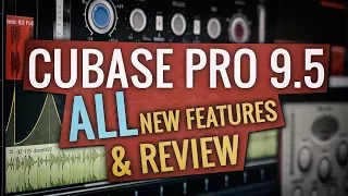Cubase 9.5 ALL New Features & Review