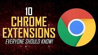 10 Must-Have Chrome Extensions Everyone Should Know!