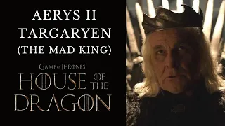 Aerys II Targaryen - The Mad King - Game Of Thrones - History Explained