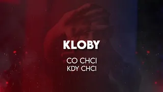 Kloby - Co chci Kdy chci (Prod. Big Foot)