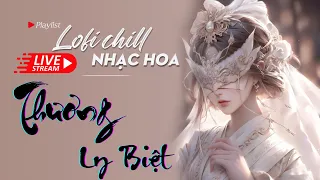 Nhạc Hoa Lofi Chill 2023 - TOP Nhạc Trung Lofi Gây Nghiện Hay Nhất 2023 | Nhạc Cổ Phong Trung Quốc