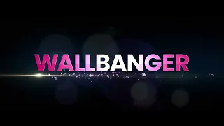 Wallbanger Announcement