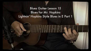 Blues Guitar Lesson 15 Blues for Mr. Hopkins Lightnin' Hopkins Style Blues in E Part 1 (A=432hz)