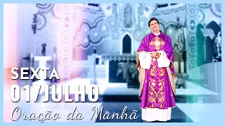 ORAÇÃO DA MANHÃ | 01/07/2022 | PADRE REGINALDO MANZOTTI