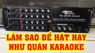 Bí mật để hát karaoke hay như ngoài quán với dàn âm thanh gia đình rẻ tiền