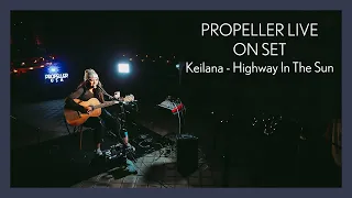 Keilana - Highway In The Sun (Cecilio & Kapono Cover) [PROPELLER LIVE ON SET]