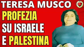 LA GUERRA TRA ISRAELE E PALESTINA  LA PROFEZIA DELLA MADONNA A TERESA MUSCO SI AVVERA?