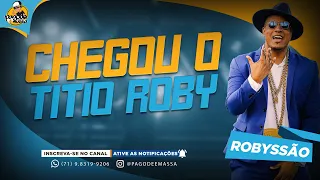 ROBYSSÃO | CD 2023 | CHEGOU O TITIO ROBY