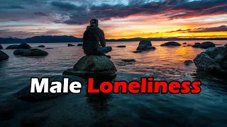 Male Loneliness and Building a Social Life - Friends, Phases of Life, and Lessons