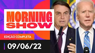 BOLSONARO E BIDEN / MTST - MORNING SHOW - 09/06/22