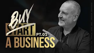 The Entrepreneur's Guide: Why Buy a Business? Pt 1