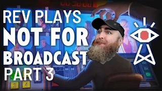 Rev Plays Not for Broadcast Pt. 3