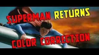 Superman Returns Fanedit FINAL colour grading