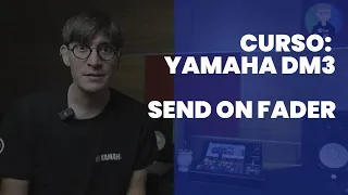 Curso de Yamaha DM3 - Clase 7 - Send On Fader