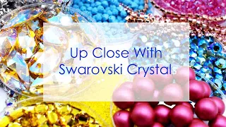 Up Close with Swarovski Crystals