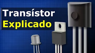 Transístor Explicado - Como funcionam os transístores