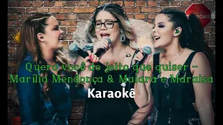 KARAOKÊ COM LETRA (QUERO VOCÊ DO JEITO QUE QUISER - MARÍLIA MENDONÇA & MAIARA E MARAISA)