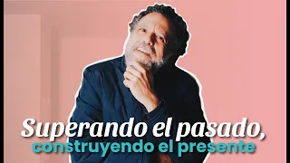 Superando el pasado, construyendo el presente | Alberto Linero