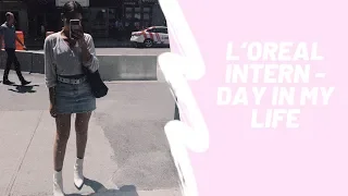 VLOG #9: DAY IN THE LIFE OF A L'OREAL INTERN & CONTENT CREATOR