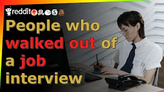 People who walked out of a job interview - r/AskReddit - Reddit TTS without BGM