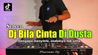 DJ BILA CINTA DI DUSTA REMIX TIKTOK TERBARU FULL BASS