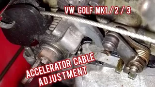 Golf Mk1: Accelerator Cable adjustment