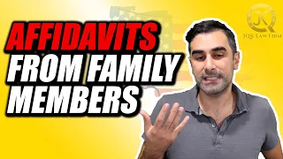Do Affidavits From Family Members Really Help?
