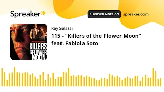 115 - "Killers of the Flower Moon" feat. Fabiola Soto