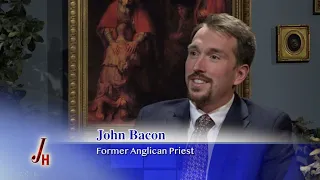 JOURNEY HOME - 2024-05-13 - John Bacon - Former Anglican Priest