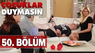 Çocuklar Duymasın 50. Bölüm