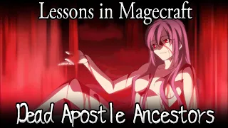 Lessons in Magecraft 23 - Dead Apostle Ancestors Part 1