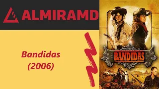 Bandidas - 2006 Trailer