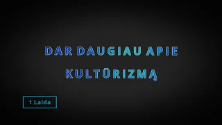 Dar daugiau apie KULTŪRIZMĄ, pašnekovas - Ovidijus Ringys