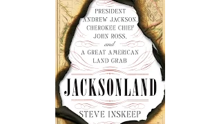 Jacksonland: President Andrew Jackson, Cherokee Chief John Ross, and a Great American Land Grab